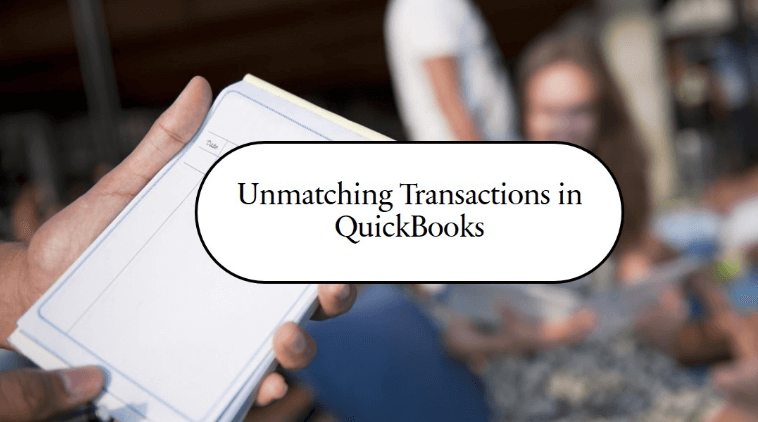 How to Unmatch a Transaction in QuickBooks