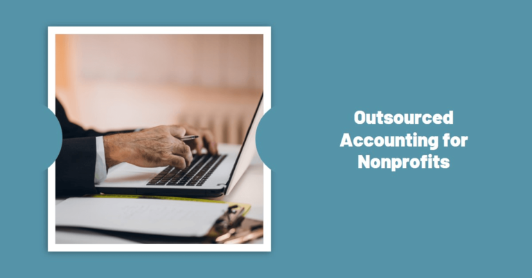 Outsourced Accounting For Nonprofits: A 2024 Comprehensive Guide